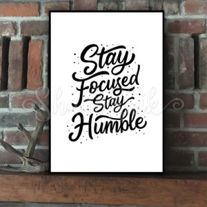 تابلو اتاق نوجوان خطاطی طرح انگیزشی Stay focused stay humble سیاه و سفید